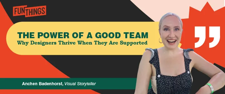 The Power of a Good Team: Why Designers Thrive When They Are Supported