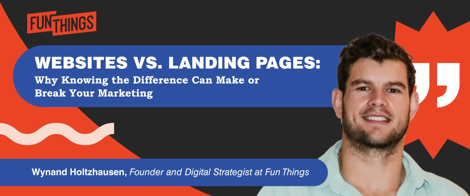 Websites vs. Landing Pages: Why Knowing the Difference Can Make or Break Your Marketing